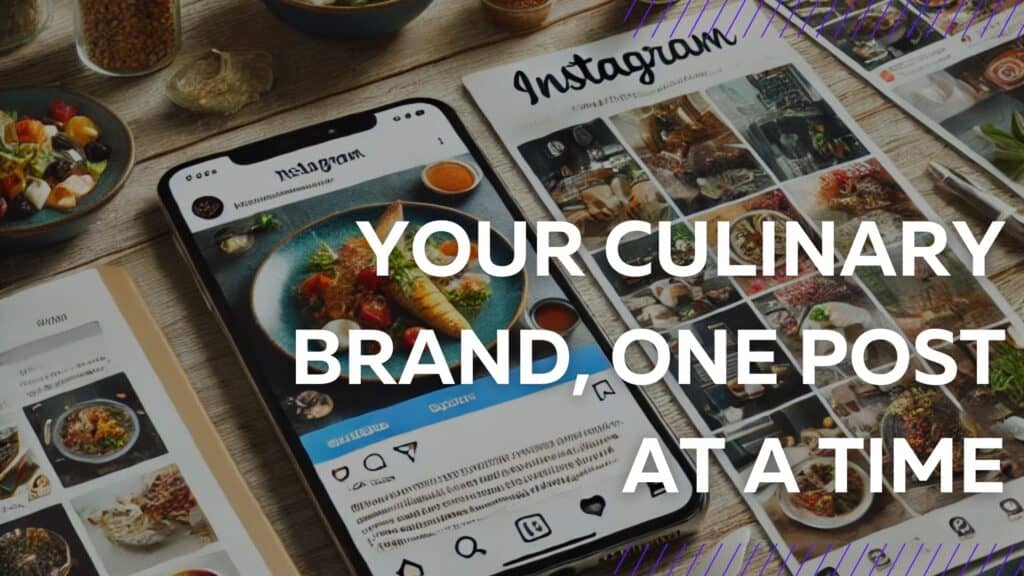 Title image with instagram posts in the backdrop and the label reads: Your Culinary Brand, One Post at a Time.